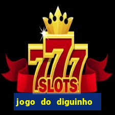 jogo do diguinho para ganhar dinheiro