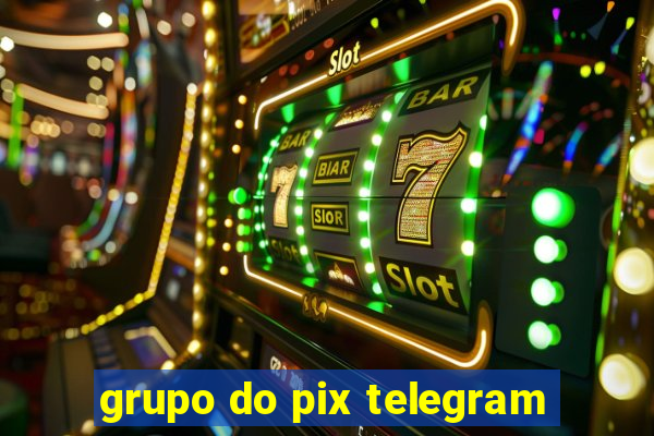 grupo do pix telegram
