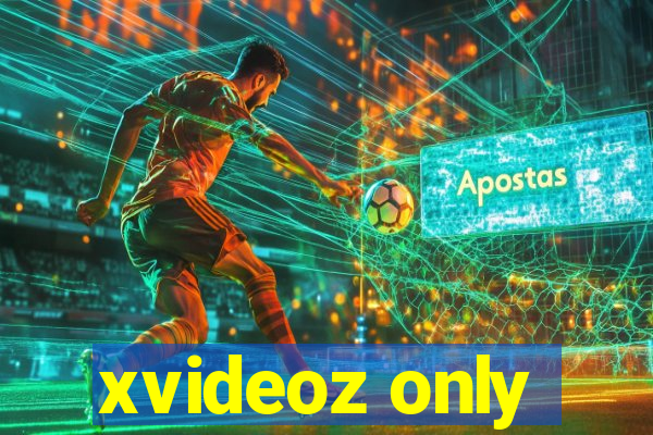 xvideoz only