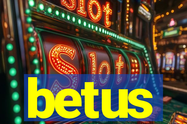 betus