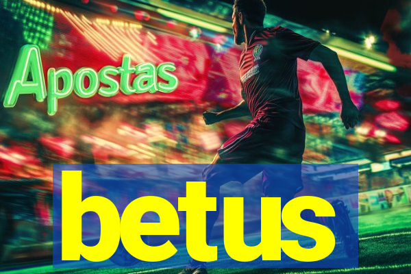 betus