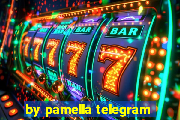 by pamella telegram