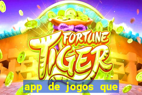 app de jogos que dao dinheiro de verdade