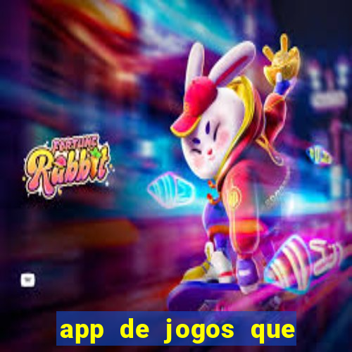 app de jogos que dao dinheiro de verdade