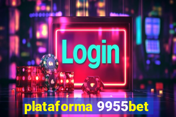plataforma 9955bet