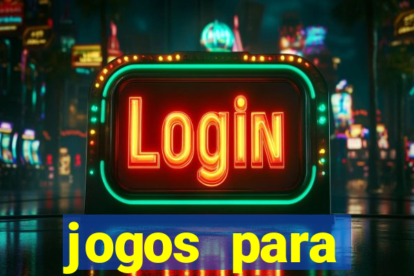jogos para trabalhar regras e limites