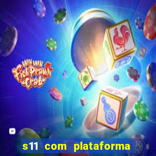 s11 com plataforma de jogos