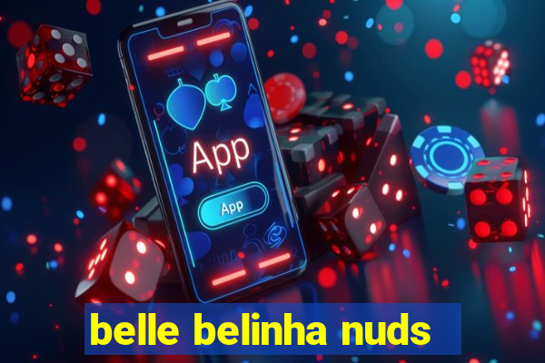belle belinha nuds