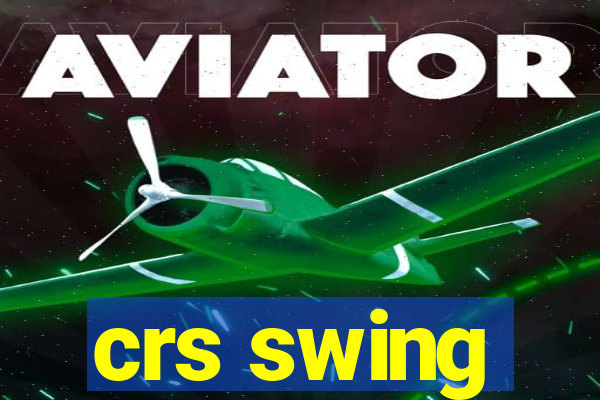 crs swing