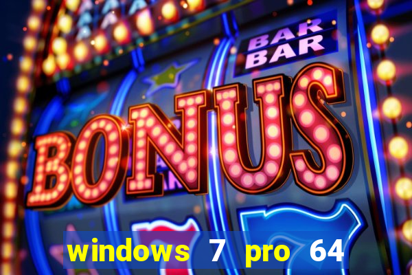 windows 7 pro 64 bits iso download