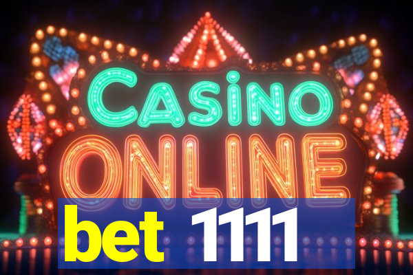 bet 1111