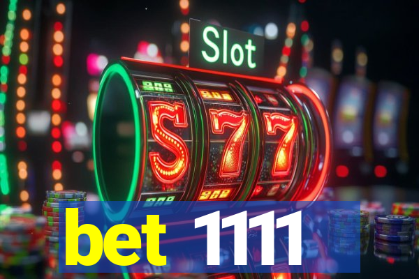 bet 1111