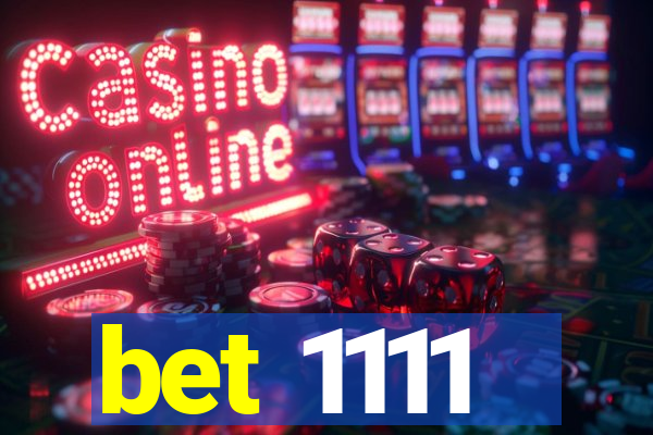 bet 1111