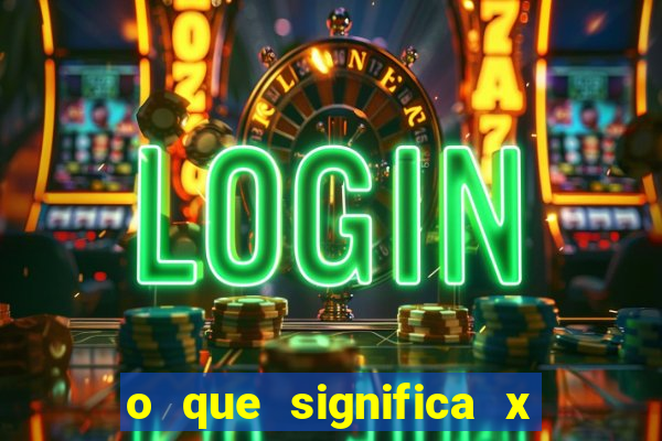 o que significa x no sportingbet
