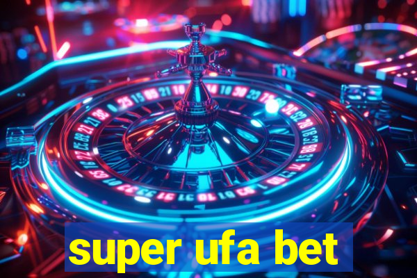 super ufa bet