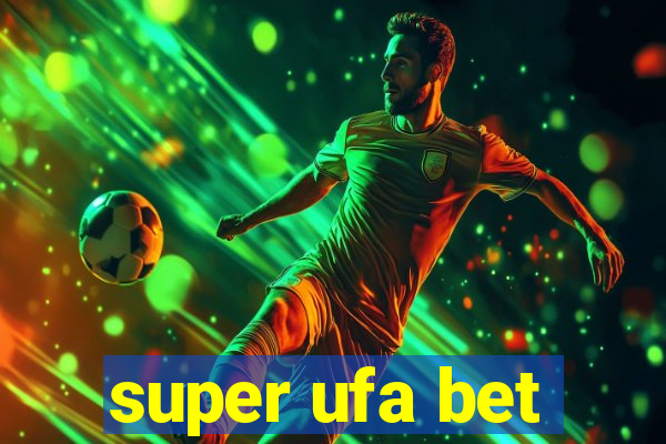 super ufa bet