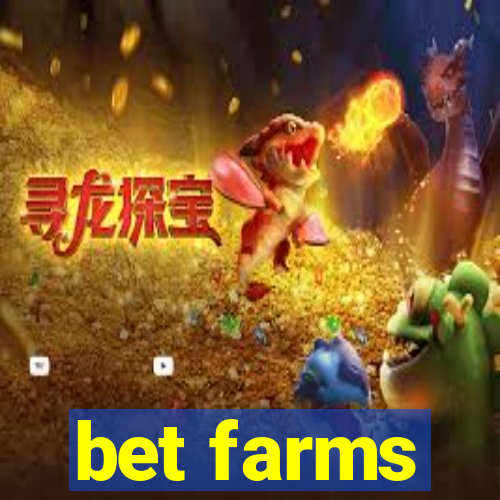 bet farms