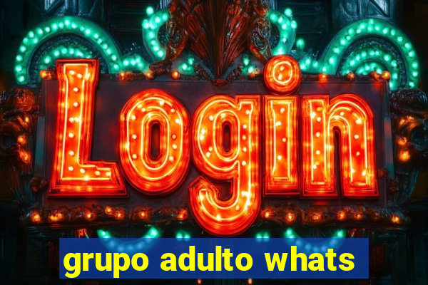 grupo adulto whats