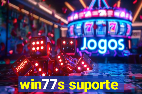 win77s suporte