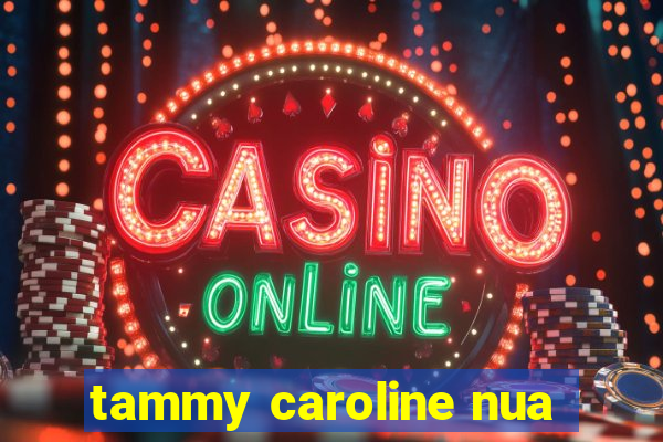tammy caroline nua