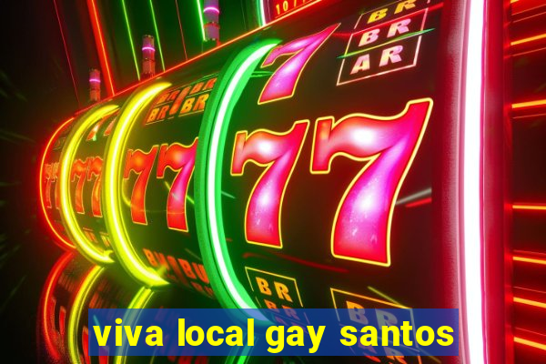 viva local gay santos