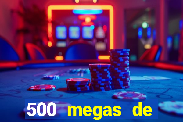 500 megas de internet equivale a quantos gigas