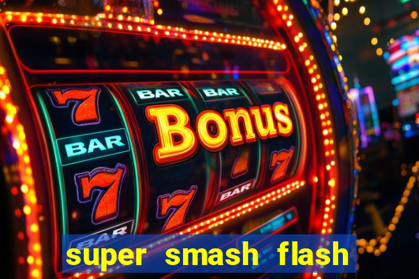 super smash flash 2 jogos 360