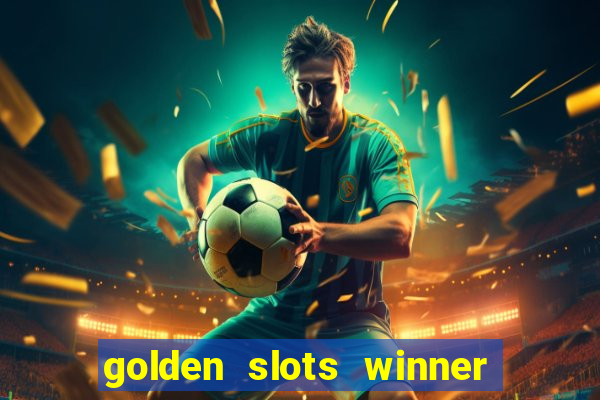 golden slots winner paga mesmo