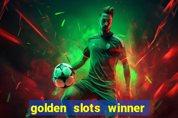 golden slots winner paga mesmo