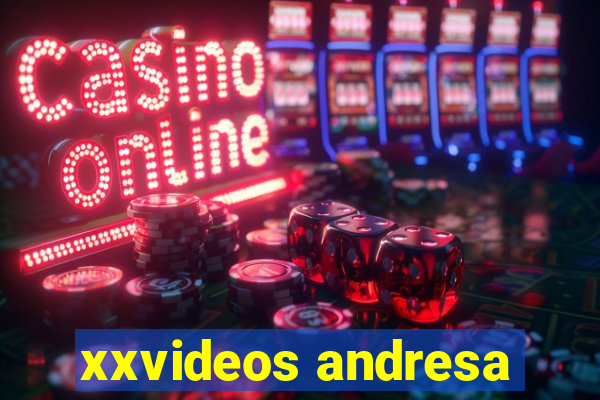 xxvideos andresa