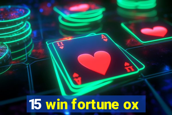 15 win fortune ox