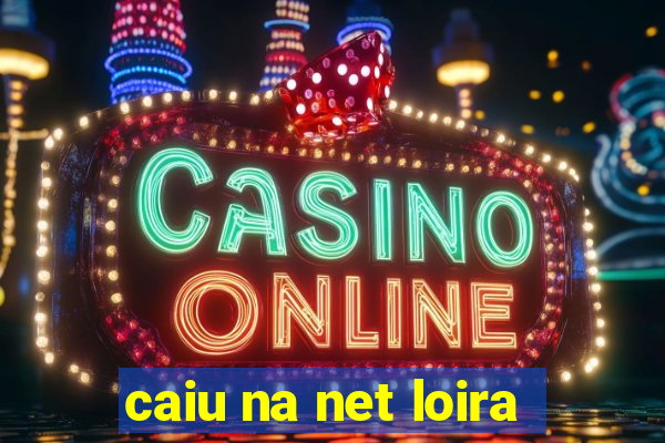 caiu na net loira