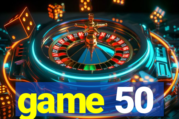 game 50