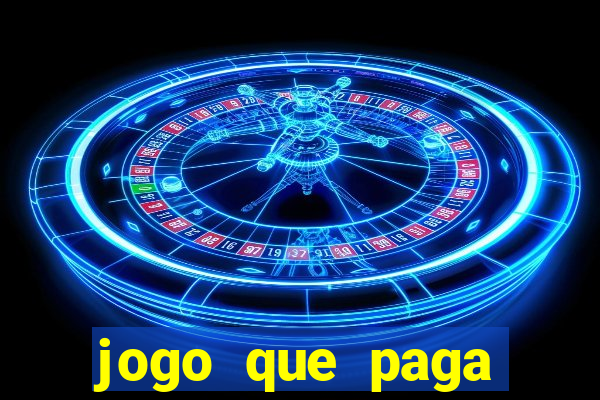 jogo que paga dinheiro de verdade sem precisar depositar