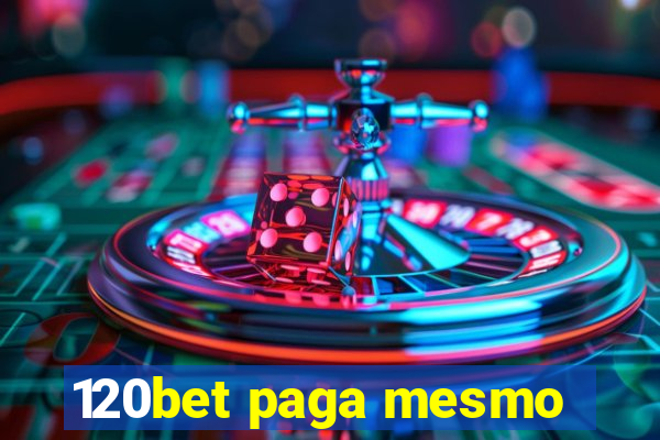120bet paga mesmo