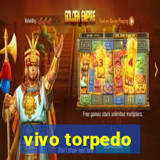 vivo torpedo