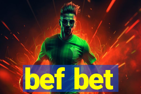 bef bet