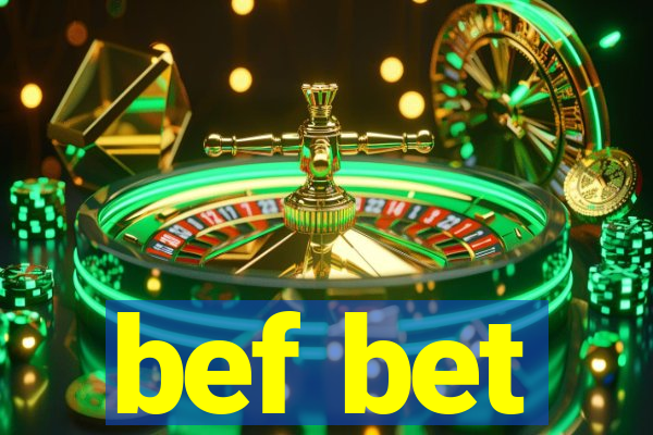 bef bet