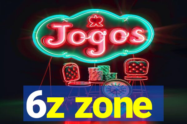 6z zone