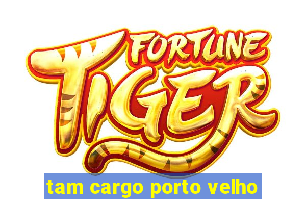tam cargo porto velho
