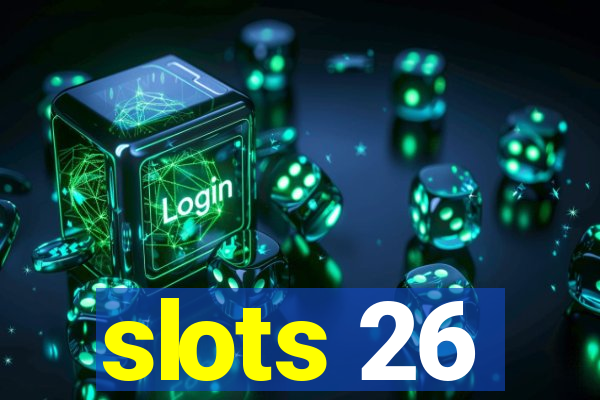 slots 26