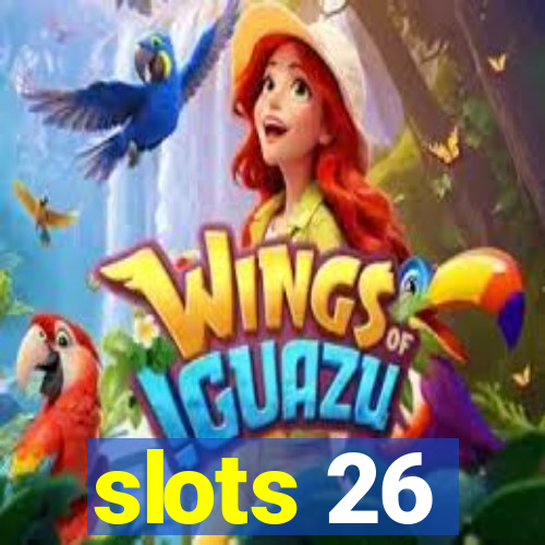 slots 26