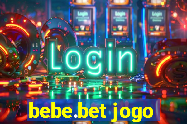 bebe.bet jogo