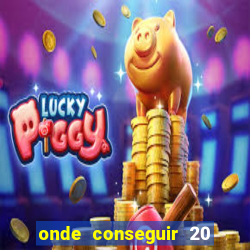 onde conseguir 20 reais agora