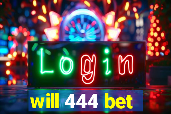 will 444 bet
