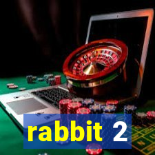 rabbit 2