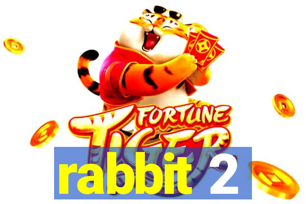rabbit 2