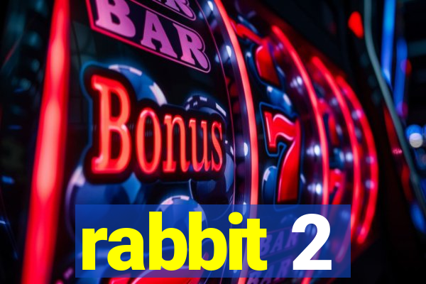 rabbit 2