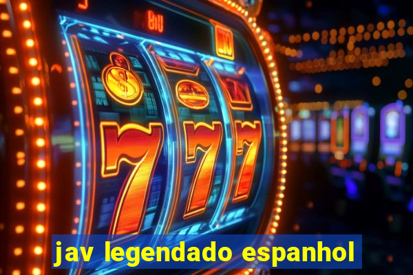 jav legendado espanhol