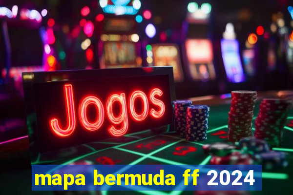 mapa bermuda ff 2024
